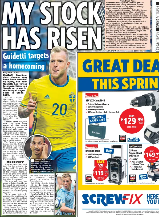  ??  ?? SWEDE SUCCESS: John Guidetti has become a star since leaving City (below) but won’t be facing fellow Swede Zlatan Ibrahimovi­c (above) in the semi-finals ® ° NORWICH have handed free transfers to John Ruddy, Ryan Bennett, Seb Bassong, Michael Turner,...