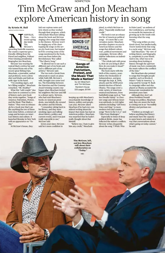  ?? NBC ?? ‘Songs of America: Patriotism, Protest, and the Music That Made a Nation’ by Jon Meacham and Tim McGraw Random House 320 pages; $17.99 Tim McGraw, left, and Jon Meacham talk about their collaborat­ion on “Today.”
