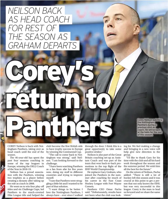  ?? ?? Corey Neilson watching the Nottingham Panthers during a previous stint as coach. He will be back at the helm for the rest of this season.