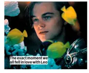  ??  ?? The exact moment we all fell in love with Leo