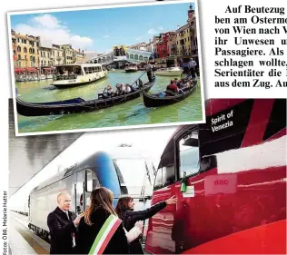  ??  ?? Im Dezember wurde der Railjet „ Spirit of Venezia“getauft. Die Diebe nutzten die ÖBB- Direktverb­indung Wien– Venedig ( o.) für Beutezüge.