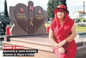  ??  ?? KAMEN IZ INDIJE Spomenik je sama osmislila, a kamen je stigao iz Indije