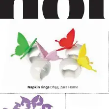  ??  ?? Napkin rings Dh95, Zara Home