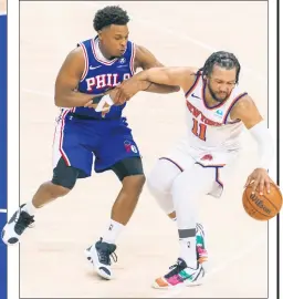  ?? Corey Sipkin ?? BLIND RAGE: Kyle Lowry grabs at Jalen Brunson but is not called for a foul, as the Sixers went to the line 33 times, while the Knicks shot just 19 free throws in an 11-point loss.