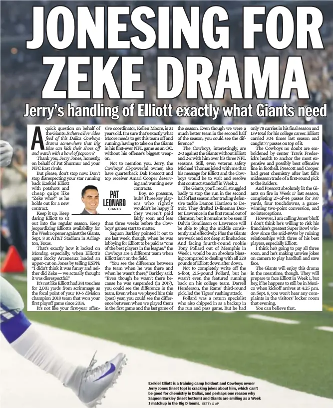  ?? GETTY & AP ?? Ezekiel Elliott is a training camp holdout and Cowboys owner Jerry Jones (inset top) is cracking jokes about him, which can’t be good for chemistry in Dallas, and perhaps one reason why Saquon Barkley (inset bottom) and Giants are smiling as a Week 1 matchup in the Big D looms.