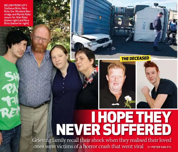  ??  ?? BELOW FROM LEFT: Stefanus Brits, Nico Brits Snr, Nicolene Beveridge and Myrtle Ryke mourn for Alan Ryke (below right) and Nico Brits (below far right).