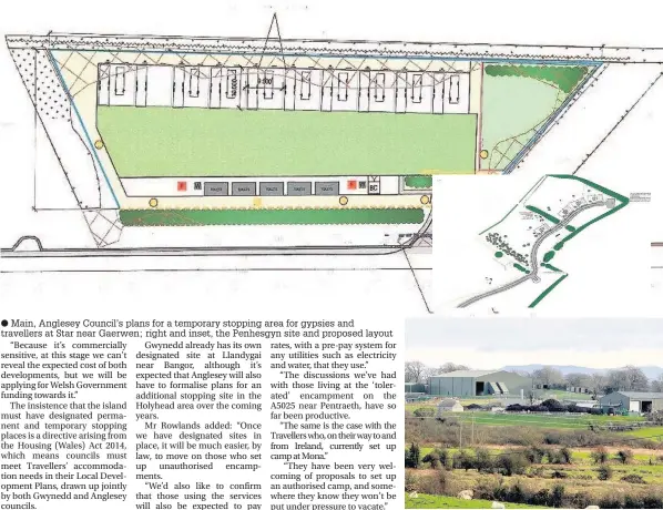  ??  ?? Main, Anglesey Council’s plans for a temporary stopping area for gypsies and travellers at Star near Gaerwen; right and inset, the Penhesgyn site and proposed layout