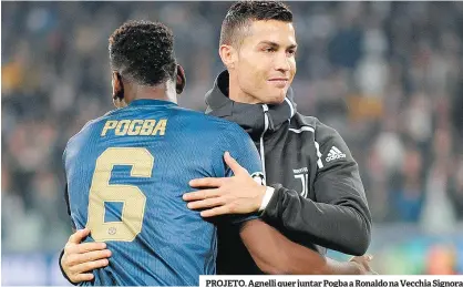  ??  ?? PROJETO. Agnelli quer juntar Pogba a Ronaldo na Vecchia Signora