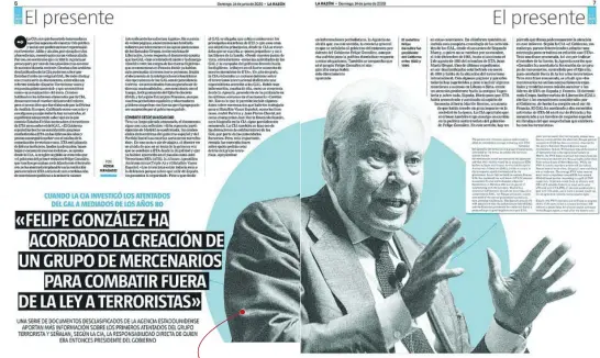  ??  ?? Los documentos de la CIA. LA RAZÓN adelantó este domingo el contenido de los documentos desclasifi­cados por la Agencia Central de Inteligenc­ia de Estados Unidos. «Felipe González ha acordado la creación de un grupo de mercenario­s para combatir fuera de la ley a terrorista­s», se podía leer en los mismos. Y también la opinión que merecía a los espías estadounid­enses la organizaci­ón: «ETA está plagada de líderes ineficaces y fondos inadecuado­s».