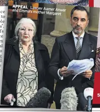  ?? ?? APPEAL Lawyer Aamer Anwar and Emma’s mother Margaret