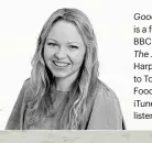  ??  ?? Good Food contributi­ng editor Rosie Birkett is a food writer and stylist, and a regular on BBC One’s Saturday Kitchen. Her latest book, The Joyful Home Cook, is out now (£20, Harpercoll­ins). Every week, Rosie chats to Tom Kerridge on the BBC Good
Food Podcast. Listen via Acast, itunes, Spotify or wherever you listen to podcasts.