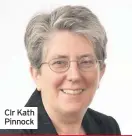  ??  ?? Clr Kath Pinnock