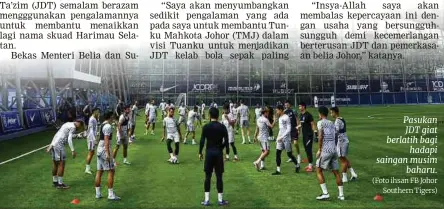  ?? (Foto ihsan FB Johor Southern Tigers) ?? Pasukan JDT giat berlatih bagi hadapi saingan musim baharu.