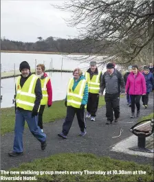  ??  ?? The new walking group meets every Thursday at 10.30am at the Riverside Hotel.