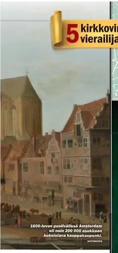  ?? SHUTTERSTO­CK ?? 1600-luvun puolivälis­sä Amsterdam oli noin 200 000 asukkaan kukoistava kauppakaup­unki.