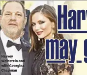  ??  ?? Harvey Weinstein and wife Georgina Chapman