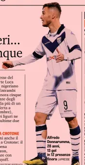  ?? LAPRESSE ?? Alfredo Donnarumma, 28 anni,13 gol in 12 presenze finora