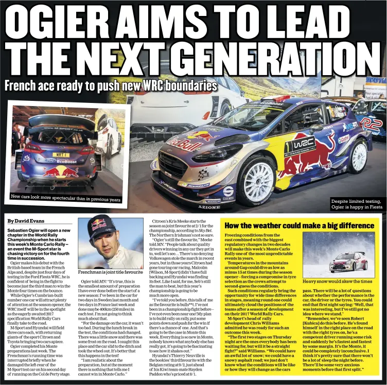  ??  ?? New cars look more spectacula­r than in previous years Despite limited testing, Ogier is happy in Fiesta