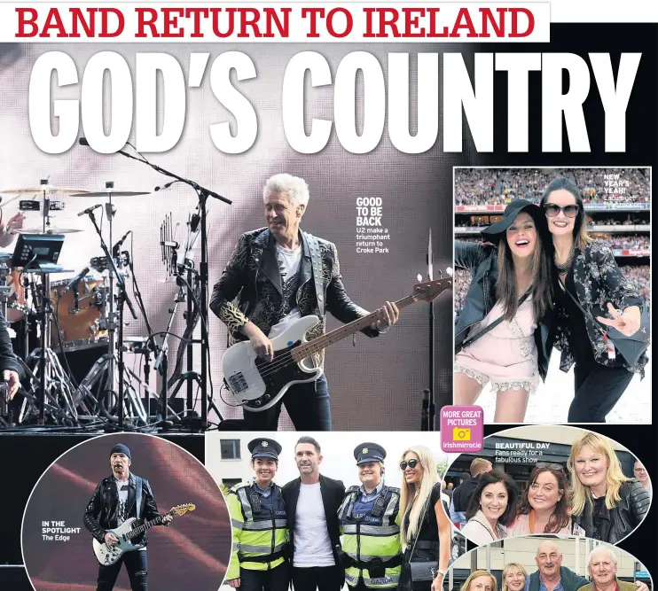  ??  ?? GOOD TO BE BACK U2 make a triumphant return to Croke Park NEW YEAR’S YEAH! Ladies get their rock on