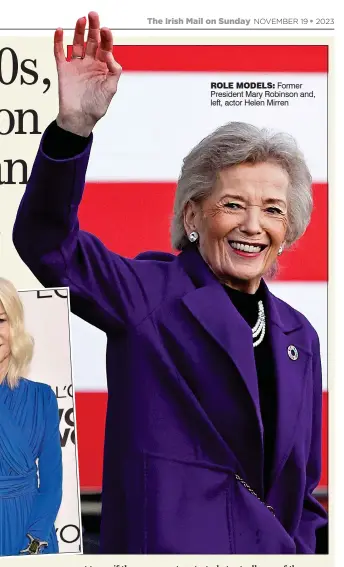  ?? ?? role models: Former President Mary Robinson and, left, actor Helen Mirren
