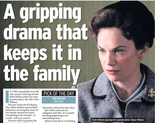  ??  ?? Ruth Wilson playing her grandmothe­r Alison Wilson