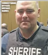  ??  ?? CORRECTION­AL OFFICER MICHAEL RAINES