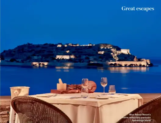  ??  ?? Blue Palace Resort’s Flame restaurant overlooks Spinalonga island