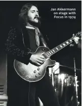  ??  ?? Jan Akkermann on stage with Focus in 1974