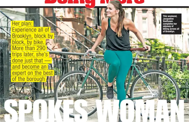  ??  ?? This weekend, Jacqueline VanDusen completes her odyssey of biking across all of Brooklyn.