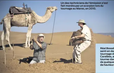  ??  ?? Un des technicien­s de l’émission s’est fait mordre par un scorpion lors du tournage au Maroc, en 2010.