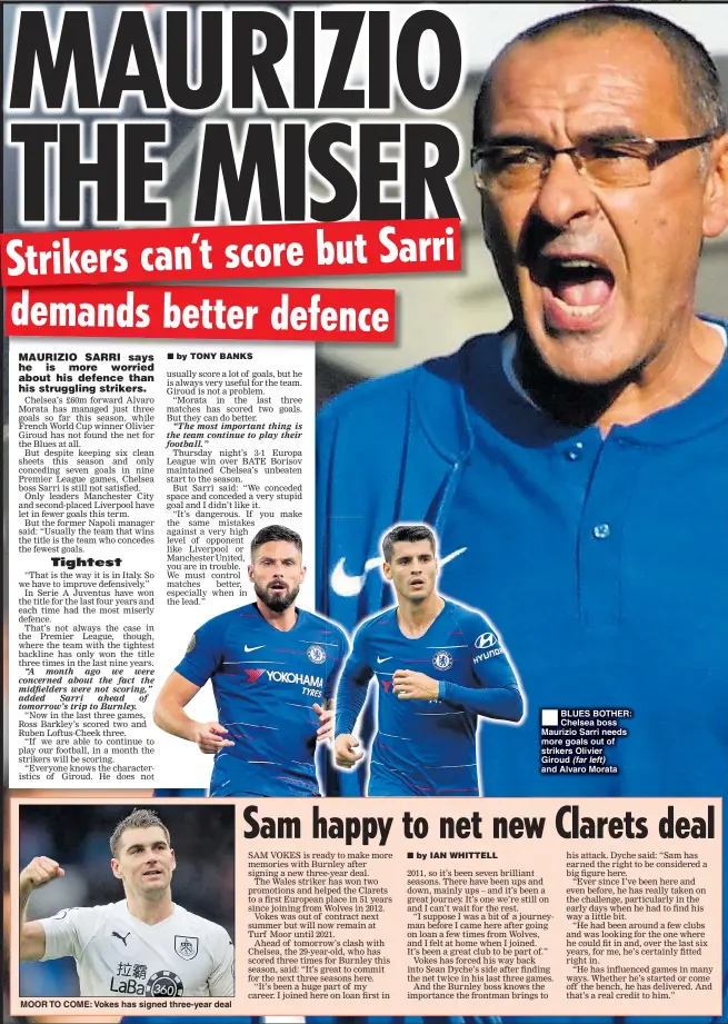  ??  ?? MOOR TO COME: Vokes has signed three-year deal BLUES BOTHER: Chelsea boss Maurizio Sarri needs more goals out of strikers Olivier Giroud (far left) and Alvaro Morata