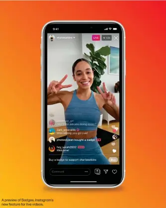  ??  ?? A preview of Badges, Instagram’s new feature for live videos.