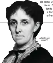  ??  ?? LOUISA MAY ALCOTT.