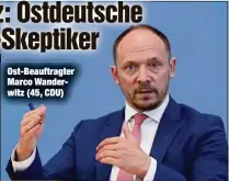  ??  ?? Ost-Beauftragt­er Marco Wanderwitz (45, CDU)