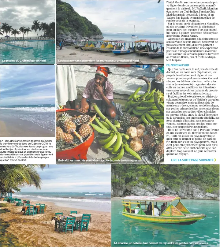  ??  ?? La piscine du Club Indigo, en Haïti. En Haïti, deux ans après le désastre causé par le tremblemen­t de terre du 12 janvier 2010, le ministère du Tourisme entame un programme dont l’objectif principal est de donner une autre image du pays et de montrer...