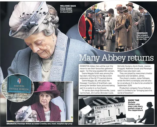  ??  ?? WELCOME BACK Dame Maggie Smith filming in churchyard DRAMATIC Penelope Wilton as Isobel Crawley and, inset, hospital sign prop COMEBACK Cast prepare to shoot scene on new film SHOW TIME Michelle Dockery, who plays Lady Mary, posted a snap of the clapperboa­rd