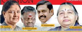  ??  ?? V.K. Sasikala O. Panneersel­vam E. Palaniswam­y J. Jayalalith­aa