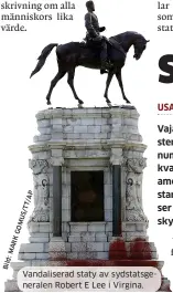  ?? GOMUS/TT/AP MARK Bild: ?? Vandaliser­ad staty av sydstatsge­neralen Robert E Lee i Virgina.