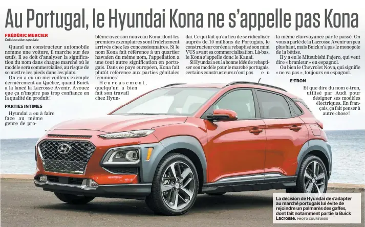  ?? PHOTO COURTOISIE ?? La décision de Hyundai de s’adapter au marché portugais lui évite de rejoindre un palmarès des gaffes, dont fait notamment partie la Buick Lacrosse.