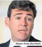  ??  ?? Mayor Andy Burnham