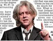  ??  ?? All for show? Bob Geldof