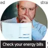  ?? ?? Check your energy bills