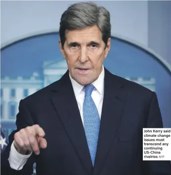  ?? AFP ?? John Kerry said climate change issues must transcend any continuing US-China rivalries