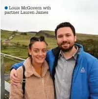  ??  ?? ●Louis McGovern wth partner Lauren James