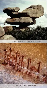  ??  ?? Balancing rocks outside of Harare Matobo Hills, Zimbabwe