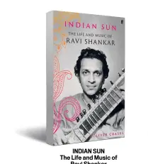  ??  ?? By Oliver Craske
FABER & FABER `899; 672
INDIAN SUN The Life and Music of Ravi Shankar
pages