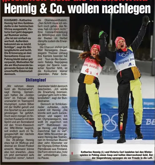  ?? ?? Katharina Hennig (l.) und Victoria Carl landeten bei den Winterspie­len in Peking einen Coup und holten überrasche­nd Gold. Bei der Siegerehru­ng sprangen sie vor Freude in die Luft.