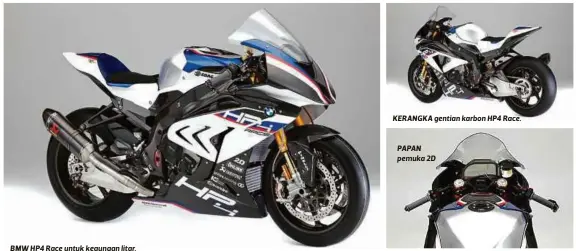  ??  ?? BMW HP4 Race untuk kegunaan litar.
KERANGKA gentian karbon HP4 Race.
PAPAN pemuka 2D