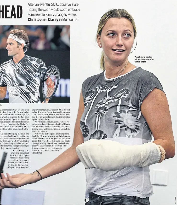  ??  ?? n. Petra Kvitova has her left arm bandaged after a knife attack.