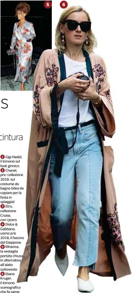  ??  ?? Gigi Hadid, il kimono sul look ginnico
Chanel, pre-collezione 2018: sul costume da bagno (idea da copiare per la festa in spiaggia)
Etro, collezione Cruise, con i jeans
Dolce & Gabbana, uomo p/e 2018, il fascino del Giappone
Rihanna, la vestaglia...